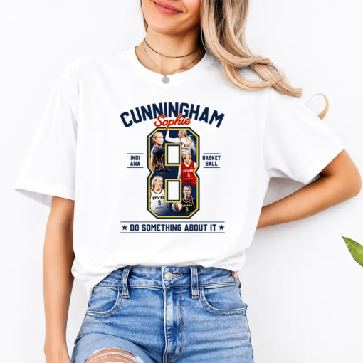 Sophie Cunningham Basketball Shirt, Do Something About It Shirt